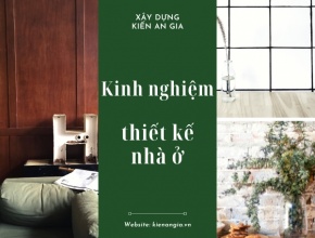 Kinh nghiệm thiết kế nhà ở bạn cần biết?