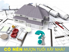 Lưu Ý Khi Mượn Tuổi Xây Nhà