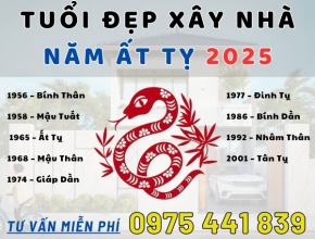 Tuổi Đẹp Xây Nhà Năm 2025? Xem Tuổi Làm Nhà 2025?