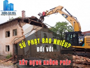 Xây nhà không phép bị phạt tiền bao nhiêu